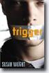 *Trigger* by Susan Vaught - young adult book review