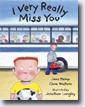 *I Very Really Miss You* by Jane Kemp and Clare Walters, illustrated by Jonathan Langley