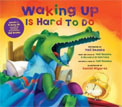 *Waking Up is Hard to Do (Book and Audio CD)* by Howard Greenfield and Neil Sedaka, illustrated by Daniel Miyares
