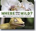 *Where Else in the Wild?: More Camoflauged Creatures Concealed... and Revealed* by David M. Schwartz and Yael Schy, photographs by Dwight Kuhn
