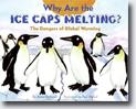*Why Are the Ice Caps Melting?: The Dangers of Global Warming (Let's-Read-and-Find-Out Science 2)* by Anne Rockwell, illustrated by Paul Meisel