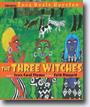 *The Three Witches* by Zora Neale Hurston, adapted by Joyce Carol Oates, illustrated by Faith Ringgold