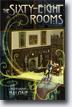 *The Sixty-Eight Rooms* by Marianne Malone, illustrated by Greg Call- young readers fantasy book review