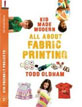 *Kids Made Modern: All About Fabric Painting* by Todd Oldham 