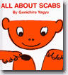 *All About Scabs (My Body Science Series)* by Genichiro Yagyu