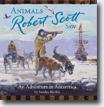 *Animals Robert Scott Saw: An Adventure in Antarctica* by Sandra Markle- young readers fantasy book review