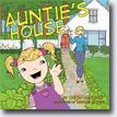 *Auntie's House* by Dawn Aldrich, illustrated by Michael Aldrich