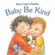 *Baby Be Kind* by Jane Cowen-Fletcher