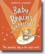 *Baby Brains Superstar* by Simon James