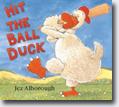 *Hit the Ball Duck!* by Jez Alborough
