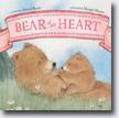 *Bear of My Heart* by Joanne Ryder, illustrated by Margie Moore