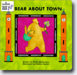 *Bear about Town* by Stella Blackstone, illustrated by Debbie Harter