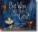 *But Who Will Bell the Cats?* by Cynthia Von Buhler
