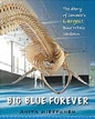 *Big Blue Forever: The Story of Canada's Largest Blue Whale Skeleton* by Anita Miettunen- young readers book review