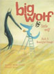 *Big Wolf and Little Wolf: Such a Beautiful Orange!* by Nadine Brun-Cosme, illustrated by Olivier Tallec