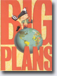 *Big Plans* by Bob Shea, illustrated by Lane Smith