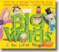 *Big Words for Little People* by Jamie Lee Curtis, illustrated by Laura Cornell