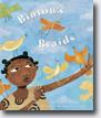 *Bintou's Braids* by Sylviane A. Diouf, illustrated by Shane W. Evans