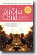 *The Bipolar Child: The Definitive and Reassuring Guide to Childhood's Most Misunderstood Disorder (3rd Ed.)* by Demitri Papolos M.D. and Janice Papolos
