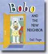 *Bobo and the New Neighbor* by Gail Page