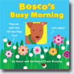 *Bosco's Busy Morning (Pop-Up, Pull-Tab, Lift-the-Flap Fun)* by Chuck Murphy
