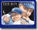 *The Boy of Steel: A Baseball Dream Come True* by Ray Negron, illustrated by Laura Seeley