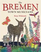 *The Bremen Town Musicians* by Brian Wildsmith