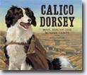 *Calico Dorsey* by Susan Lendroth, illustrated by Adam Gustavson