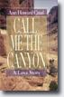 *Call Me the Canyon: A Love Story* by Ann Howard Creel- young adult book review