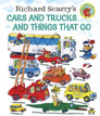 *Richard Scarry's Cars and Trucks and Things That Go* by Richard Scarry