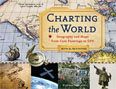 *Charting the World: Geography and Maps from Cave Paintings to GPS with 21 Activities (For Kids Series)* by Richard Panchyk - middle grades book review