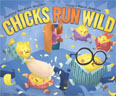 *Chicks Run Wild* by Sudipta Bardhan-Qualle, illustrated by Ward Jenkins