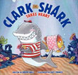 *Clark the Shark Takes Heart* by Bruce Hale, illustrated by Guy Francis