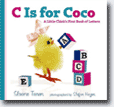 *C Is for Coco: A Little Chick's First Book of Letters* by Sloane Tanen, illustrated/photographed by Stefan Hagen