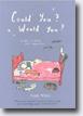 *Could You? Would You?: A Book to Tickle Your Imagination* by Trudy White