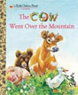 *The Cow Went Over the Mountain (Little Golden Book)* by Jeanette Krinsley