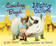 *Cowboy Boyd and Mighty Calliope* by Lisa Moser, illustrated by Sebastiaan Van Doninck