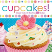 *Cupcakes: A Sweet Treat with More Than 200 Stickers* by Brandy Cooke and Connie Kramer