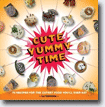 *Cute Yummy Time: 70 Recipes for the Cutest Food You'll Ever Eat* by La Carmina 