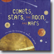*Comets, Stars, the Moon, and Mars: Space Poems and Paintings* by Douglas Florian