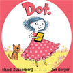 *Dot.* by Randi Zuckerberg, illustrated by Joe Berger