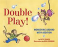 *Double Play: Monkeying Around with Addition* by Betsy Franco, illustrated by Doug Cushman