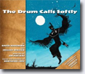 *The Drum Calls Softly* by David Bouchard and Shelly Willier, illustrated by Jim Poitras