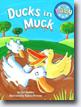 *Ducks in Muck (For Baby Board Books)* by Lori Haskins, illustrated by Valeria Petrone