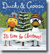 *Duck and Goose: It's Time for Christmas!* by Tad Hills