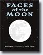 *Faces of the Moon* by Bob Crelin, illustrated by Leslie Evans