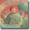 *The Faerie's Gift* by Tanya Robyn Batt, illustrated by Nicoletta Ceccoli