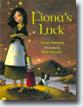 *Fiona's Luck* by Teresa Bateman, illustrated by Kelly Murphy
