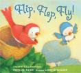 *Flip, Flap, Fly!: A Book for Babies Everywhere* by Phyllis Root, illustrated by David Walker