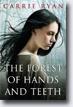 *The Forest of Hands and Teeth* by Carrie Ryan- young adult book review